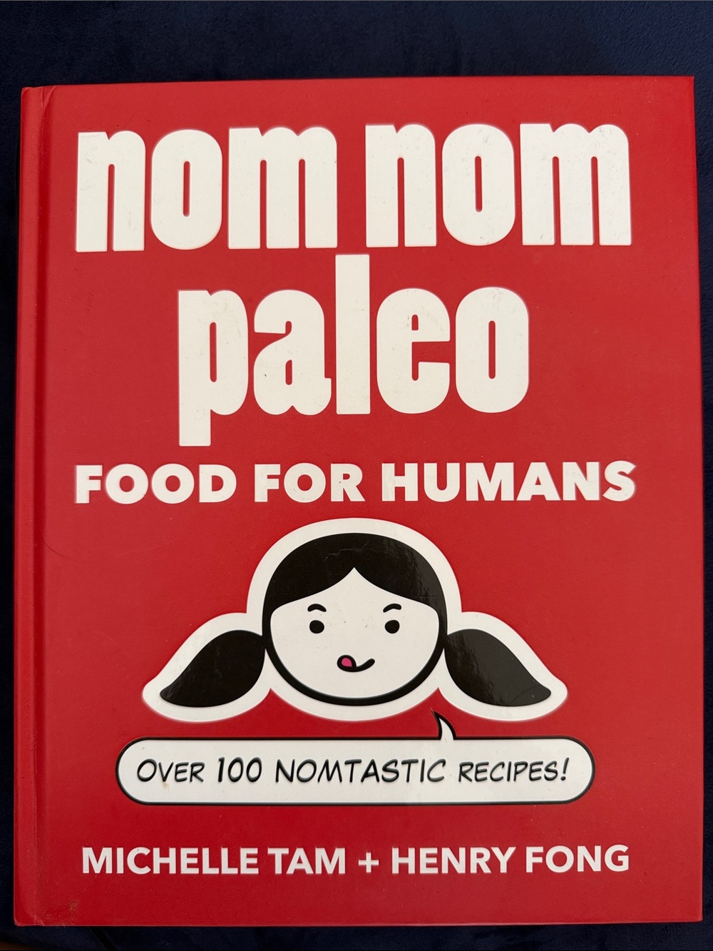 Nom Nom Paleo: Food for Humans - Red Cookbook